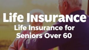 Read more about the article Life Insurance for Seniors Over 60: The Complete 2025 Guide